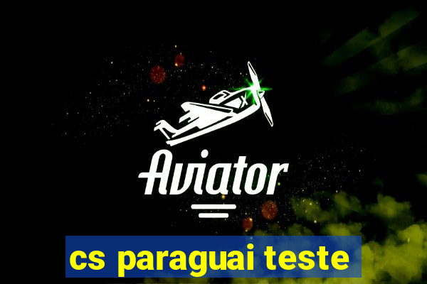 cs paraguai teste